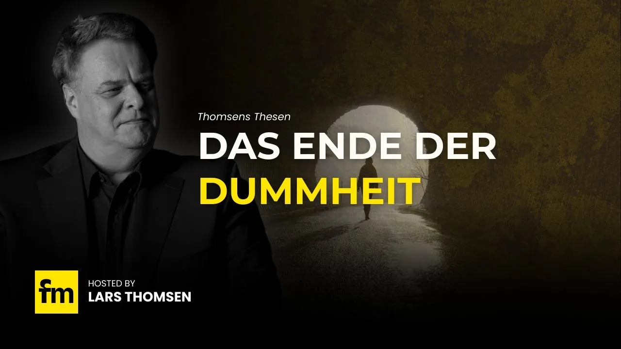 Thumbnail “Thomsens Thesen – the end of stupidity”